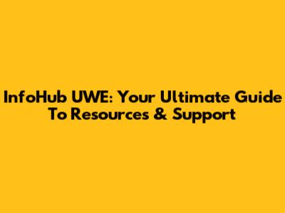 InfoHub UWE: Your Ultimate Guide To Resources & Support