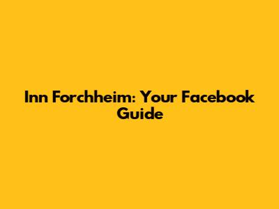 Inn Forchheim: Your Facebook Guide