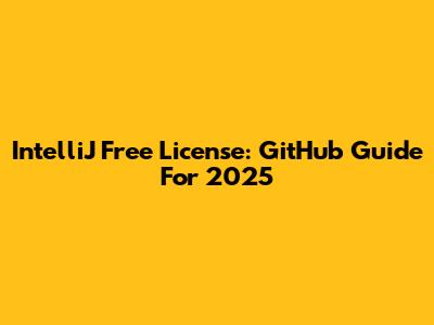 IntelliJ Free License: GitHub Guide For 2025