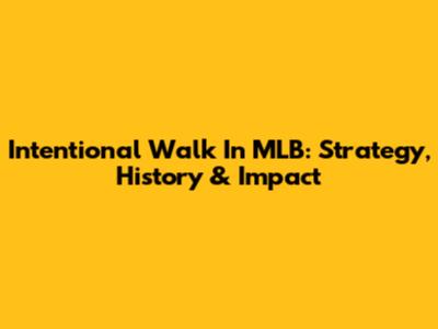 Intentional Walk In MLB: Strategy, History & Impact