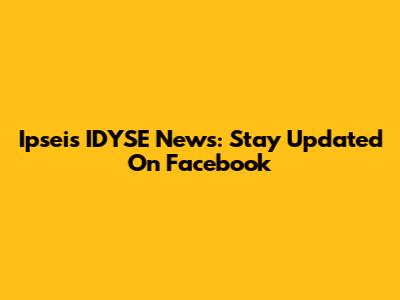 Ipseis IDYSE News: Stay Updated On Facebook