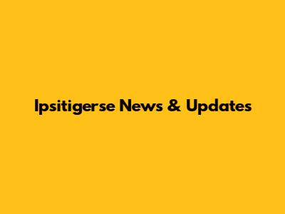 Ipsitigerse News & Updates
