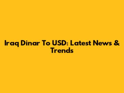 Iraq Dinar To USD: Latest News & Trends