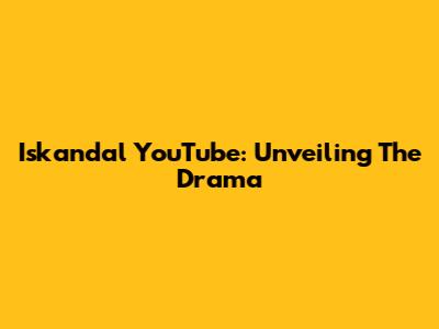 Iskandal YouTube: Unveiling The Drama
