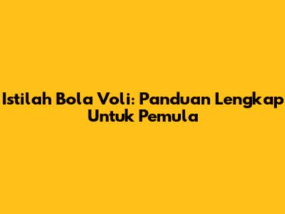 Istilah Bola Voli: Panduan Lengkap Untuk Pemula