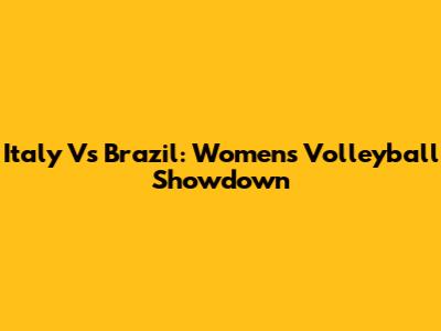 Italy Vs Brazil: Women's Volleyball Showdown