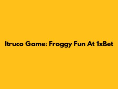 Itruco Game: Froggy Fun At 1xBet
