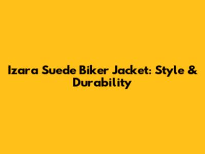 Izara Suede Biker Jacket: Style & Durability