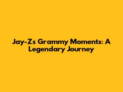Jay-Z's Grammy Moments: A Legendary Journey