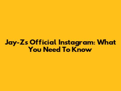 Jay-Z's Official Instagram: What You Need To Know
