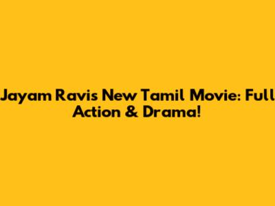 Jayam Ravi's New Tamil Movie: Full Action & Drama!