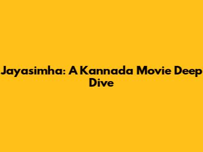 Jayasimha: A Kannada Movie Deep Dive