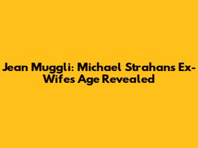 Jean Muggli: Michael Strahan's Ex-Wife's Age Revealed