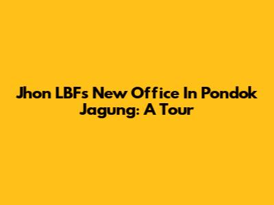 Jhon LBF's New Office In Pondok Jagung: A Tour