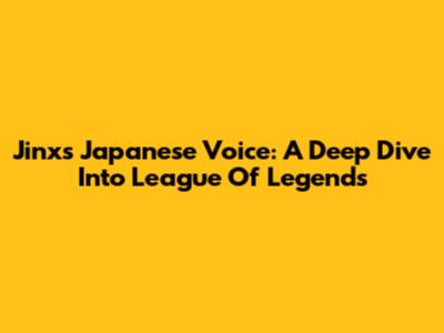 Jinx's Japanese Voice: A Deep Dive Into League Of Legends