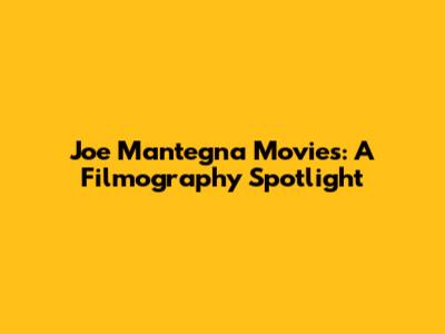 Joe Mantegna Movies: A Filmography Spotlight