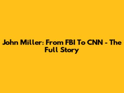 John Miller: From FBI To CNN - The Full Story