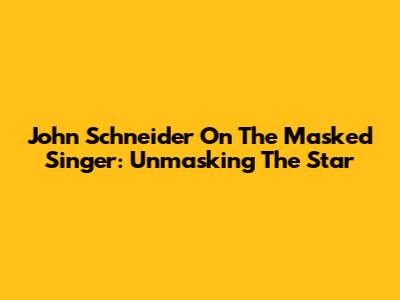 John Schneider On The Masked Singer: Unmasking The Star