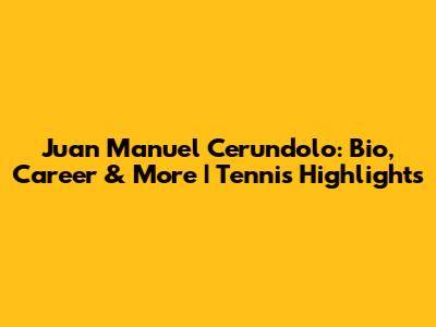 Juan Manuel Cerundolo: Bio, Career & More | Tennis Highlights