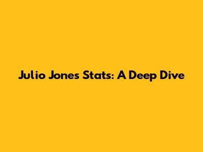 Julio Jones Stats: A Deep Dive