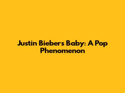 Justin Bieber's "Baby": A Pop Phenomenon