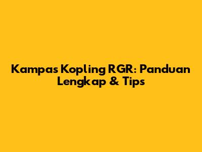 Kampas Kopling RGR: Panduan Lengkap & Tips