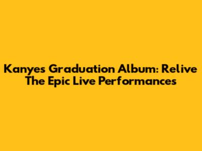Kanye's Graduation Album: Relive The Epic Live Performances