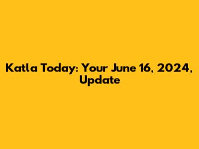 Katla Today: Your June 16, 2024, Update