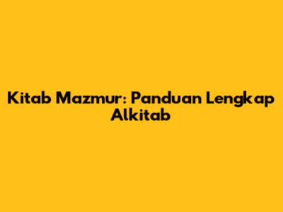 Kitab Mazmur: Panduan Lengkap Alkitab