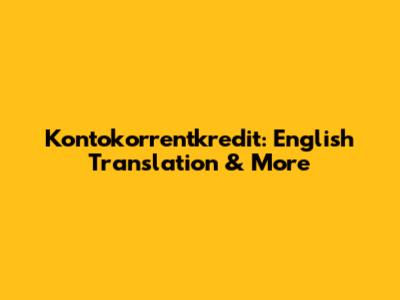 Kontokorrentkredit: English Translation & More