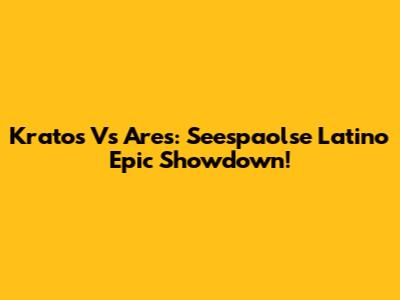 Kratos Vs Ares: Seespaolse Latino Epic Showdown!