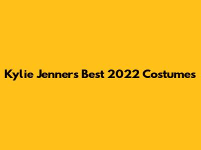 Kylie Jenner's Best 2022 Costumes