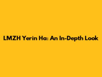 LMZH Yerin Ha: An In-Depth Look