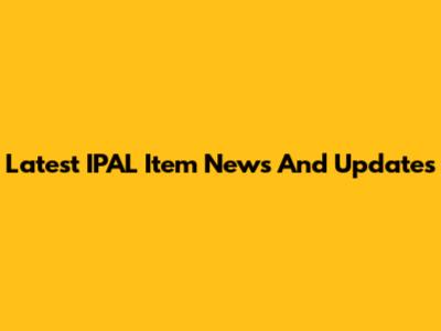 Latest IPAL Item News And Updates