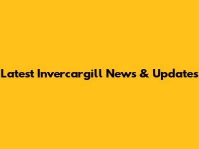Latest Invercargill News & Updates