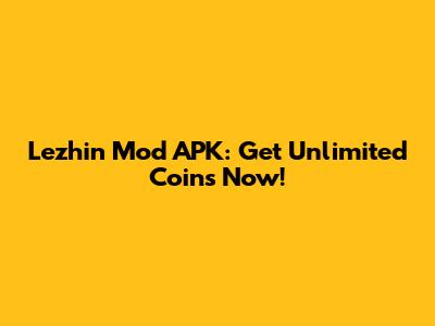 Lezhin Mod APK: Get Unlimited Coins Now!