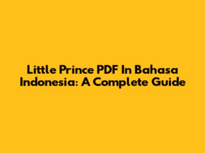 Little Prince PDF In Bahasa Indonesia: A Complete Guide