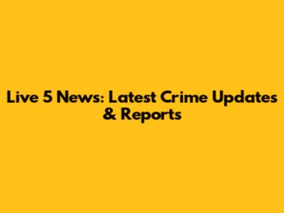Live 5 News: Latest Crime Updates & Reports