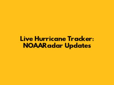 Live Hurricane Tracker: NOAARadar Updates