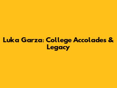 Luka Garza: College Accolades & Legacy