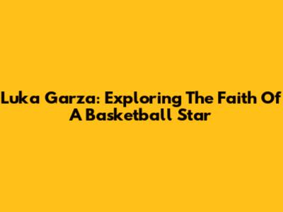 Luka Garza: Exploring The Faith Of A Basketball Star