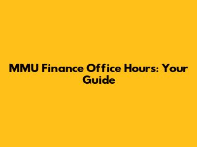 MMU Finance Office Hours: Your Guide