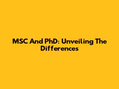 MSC And PhD: Unveiling The Differences