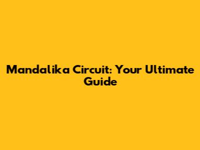 Mandalika Circuit: Your Ultimate Guide