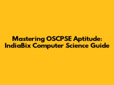 Mastering OSCPSE Aptitude: IndiaBix Computer Science Guide