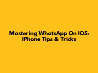 Mastering WhatsApp On IOS: IPhone Tips & Tricks