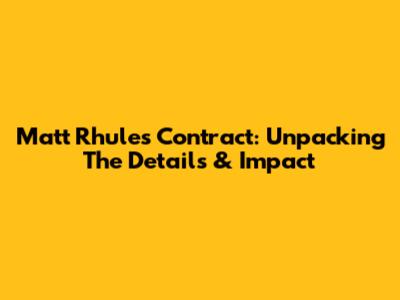 Matt Rhule's Contract: Unpacking The Details & Impact