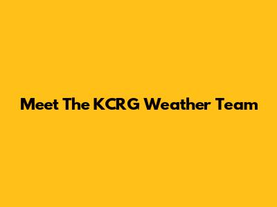 Meet The KCRG Weather Team