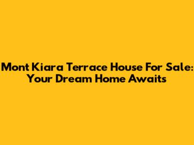 Mont Kiara Terrace House For Sale: Your Dream Home Awaits