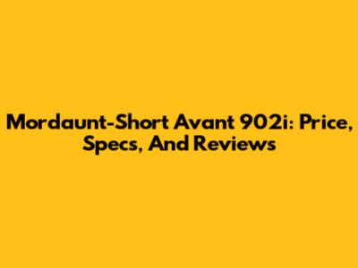 Mordaunt-Short Avant 902i: Price, Specs, And Reviews